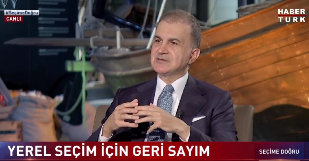 AK Parti Sözcüsü Ömer Çelik’ten Habertürk’e açıklamalar